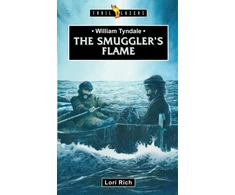 KNYGA Lori Rich William Tyndale: The Smuggler's Flame