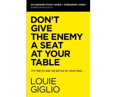 KNYGA Louie Giglio Don't Give the Enemy a Seat at Your Table Bible Study Guide plus Streaming Video
