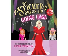 KNYGA Louise Anglicas My Sticker Dress-Up: Going Gaga, The Unofficial Sticker Book for Little Monsters