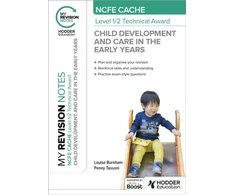 KNYGA Louise Burnham My Revision Notes: NCFE CACHE Level 1/2 Technical Award in Child Development and Care in the Early Years