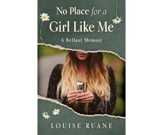 KNYGA Louise Ruane No Place for a Girl Like Me