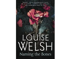 KNYGA Louise Welsh Naming the Bones