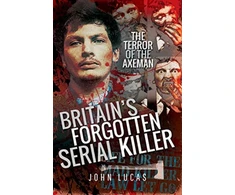 KNYGA Lucas John Britain's Forgotten Serial Killer
