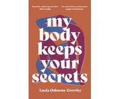KNYGA Lucia Osborne Crowley My Body Keeps Your Secrets