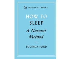 KNYGA Lucinda Ford How to Sleep: A Natural Method