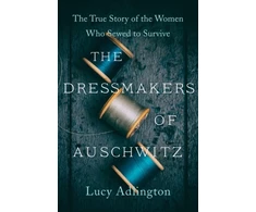 KNYGA Lucy Adlington Dressmakers of Auschwitz