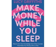 KNYGA Lucy Griffiths Make Money While You Sleep