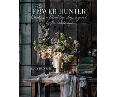 KNYGA Lucy Hunter Flower Hunter: Creating a Floral Love Story Inspired by the Landscape