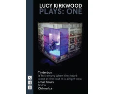 KNYGA Lucy Kirkwood Kirkwood Plays: One