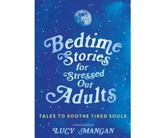 KNYGA Lucy Mangan Bedtime Stories for Stressed Out Adults