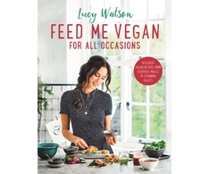KNYGA Lucy Watson Feed Me Vegan: For All Occasions