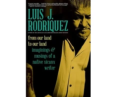 KNYGA Luis J Rodriguez From Our Land to Our Land