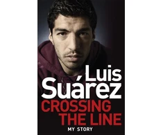 KNYGA Luis Surez Luis Suarez: Crossing the Line - My Story