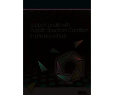 KNYGA Lynn Mccann How to Support Pupils with Autism Spectrum Condition in Primary School
