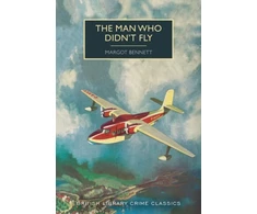 KNYGA M Bennett Man Who Didn't Fly