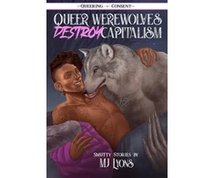 KNYGA M J Lyons Queer Werewolves Destroy Capitalism