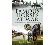 KNYGA M. J. Trow Famous Horses at War