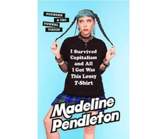 KNYGA Madeline Pendleton I Survived Capitalism and All I Got Was This Lousy T-Shirt