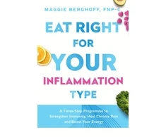 KNYGA Maggie Berghoff Eat Right For Your Inflammation Type