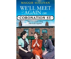KNYGA Maggie Sullivan We’ll Meet Again on Coronation Street