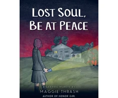 KNYGA Maggie Thrash Lost Soul, Be at Peace: A Graphic Novel