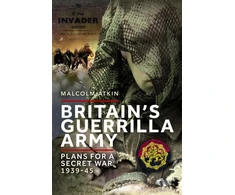 KNYGA Malcolm Atkin Britain’s Guerrilla Army