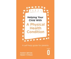 KNYGA Mandy Bryon Helping Your Child with a Physical Health Condition