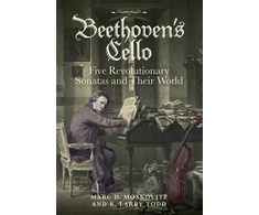 KNYGA Marc D Moskovitz Beethoven's Cello: Five Revolutionary Sonatas and Their World