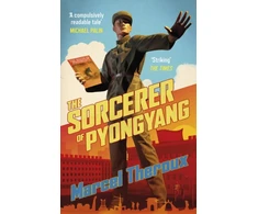 KNYGA Marcel Theroux Sorcerer of Pyongyang