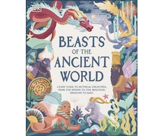 KNYGA Marchella Ward Beasts of the Ancient World, A Kids’ Guide to Mythical Creatures, from the Sphinx to the Minotaur, Dragons to Baku