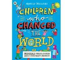 KNYGA Marcia Williams Children Who Changed the World: Incredible True Stories About Children's Rights!