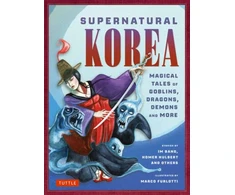 KNYGA Marco Furlotti Supernatural Korea, Magical Tales of Goblins, Dragons, Demons and More
