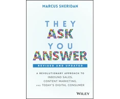 KNYGA Marcus Sheridan They Ask, You Answer, A Revolutionary Approach to Inbound Sales, Content Marketing, and Today's Digital Consumer