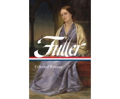 KNYGA Margaret Fuller: Collected Writings (LOA #388)