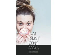 KNYGA Maria Ferguson Fat Girls Don’t Dance