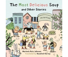 KNYGA Mariana Ruiz Johnson Most Delicious Soup and Other Stories