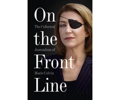 KNYGA Marie Colvin On the Front Line