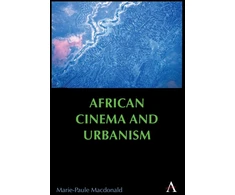 KNYGA Marie Paule Macdonald African Cinema and Urbanism