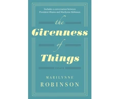 KNYGA Marilynne Robinson Givenness Of Things