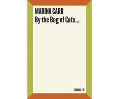 KNYGA Marina Carr By the Bog of Cats