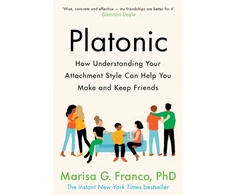 KNYGA Marisa G Franco Platonic, How Understanding Your Attachment Style Can Help You Make and Keep Friends