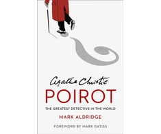 KNYGA Mark Aldridge Agatha Christie’s Poirot, The Greatest Detective in the World
