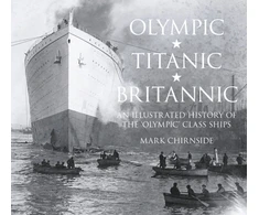 KNYGA Mark Chirnside Olympic, Titanic, Britannic