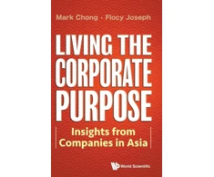 KNYGA Mark Chong Living The Corporate Purpose: Insights From Companies In Asia