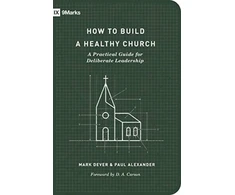 KNYGA Mark Dever How to Build a Healthy Church