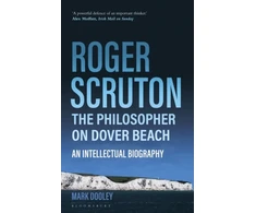 KNYGA Mark Dooley Roger Scruton: The Philosopher on Dover Beach
