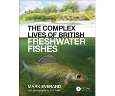 KNYGA Mark Everard Complex Lives of British Freshwater Fishes