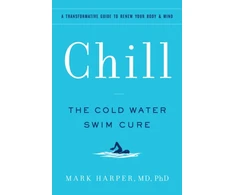 KNYGA Mark Harper Chill, The Cold Vanduo Swim Cure—?A Transformative Guide to Renew Your Body and Mind
