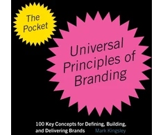 KNYGA Mark Kingsley Pocket Universal Principles of Branding, 100 Key Concepts for Defining, Building, and Delivering Brands