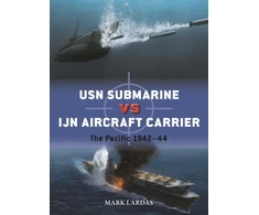 KNYGA Mark Lardas USN Submarine vs IJN Aircraft Carrier, The Pacific 1942–44